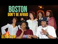 Boston “Don't Be Afraid” Reaction | Asia and BJ
