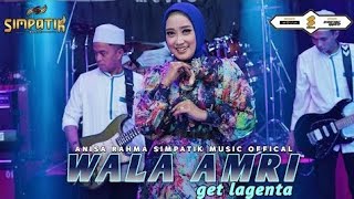 Download lagu ANISA RAHMA( WALA AMRI) MUSIC L.Viral TIKTOK - WaIa amry  GET LAGENTA mp3