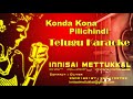 Konda Kona Pilichindi Telugu Karaoke Innisai Mettukkal