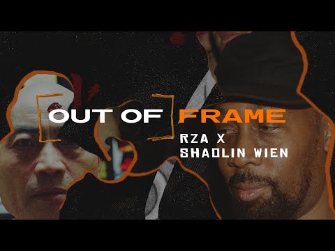OUT OF FRAME: RZA × Shaolin Wien