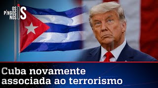 Trump recoloca Cuba em lista ligada ao terrorismo