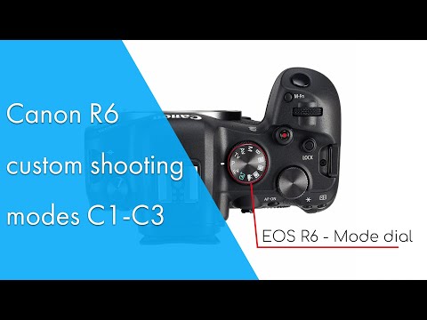 Canon R6 - R5 - R custom shooting modes C1-C3