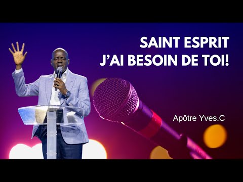 🎶SAINT-ESPRIT J’AI BESOIN DE TOI 🔥| Apôtre Yves Castanou