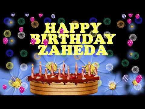 ZAHEDA HAPPY BIRTHDAY TO YOU