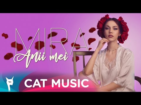 Mira - Anii mei (Official Video)