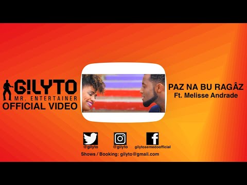 Gilyto - Paz Na Bu Ragâz Ft. Melisse Andrade (Official Video 2017)