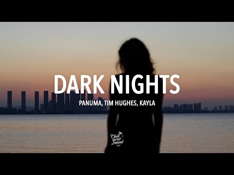 Panuma, Tim Hughes & Kayla - Dark Nights