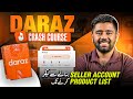 Daraz Full Course For Beginners 2025 Complete Course From Seller Account To Listing Products