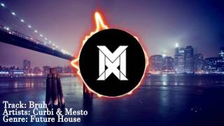 Curbi & Mesto - Bruh (Original Mix) (Spinnin Records)
