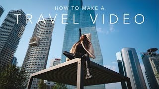 HOW TO MAKE A TRAVEL VIDEO | Back In Mexico City