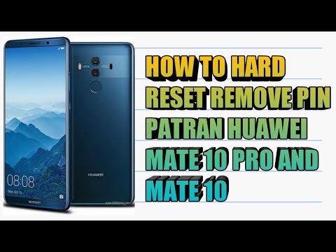 how to hard reset remove password patran lock Huawei Mate 10 Pro and Huawei Mate 10