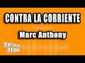 Marc Anthony - Contra La Corriente (Versión Karaoke)
