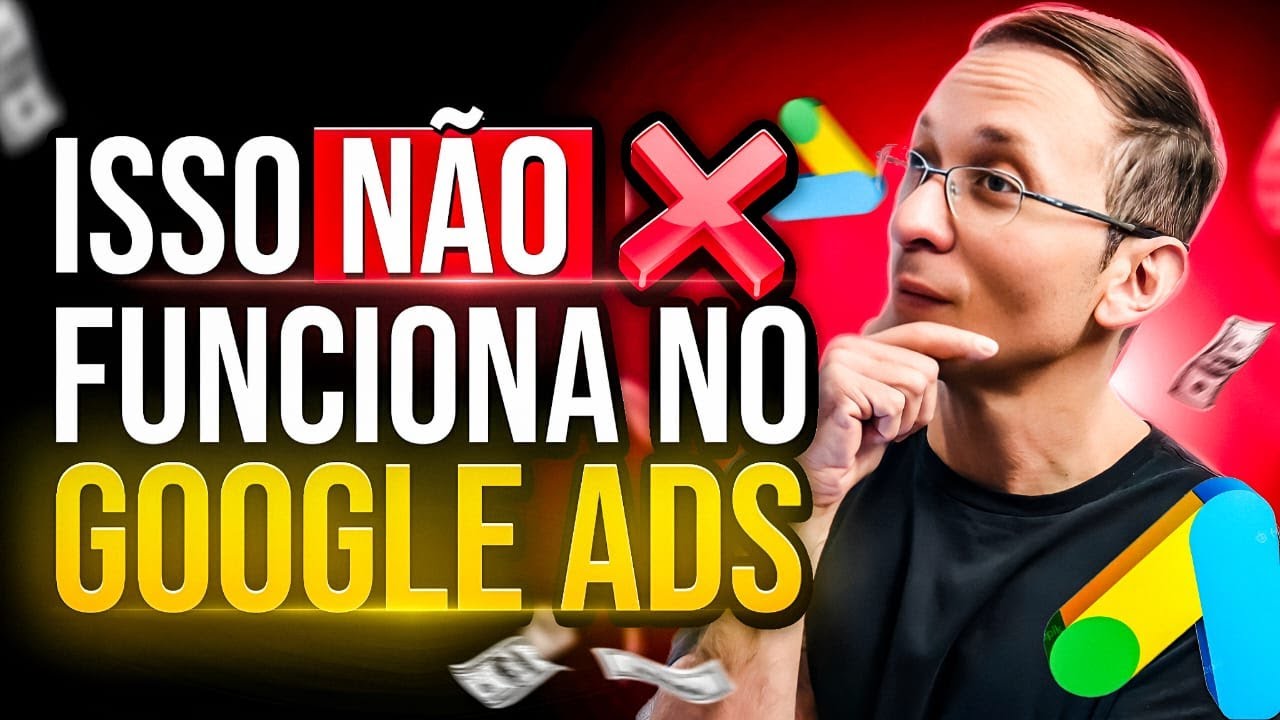 O que NÃO FUNCIONA MAIS para ANUNCIAR no GOOGLE ADS em 2025