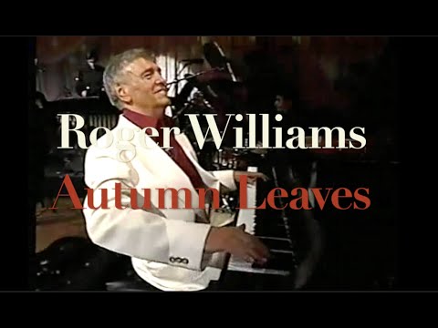 AUTUMN LEAVES - #1 Greatest-Selling Piano Recording of All Time - Roger Williams