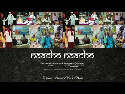 Budram Holass X Tobago Channa - Naacho Naacho (Traditional Chutney)
