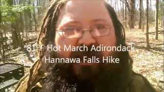 preview picture of video '81ºF Hot March Adirondack  Hannawa Falls Hike'