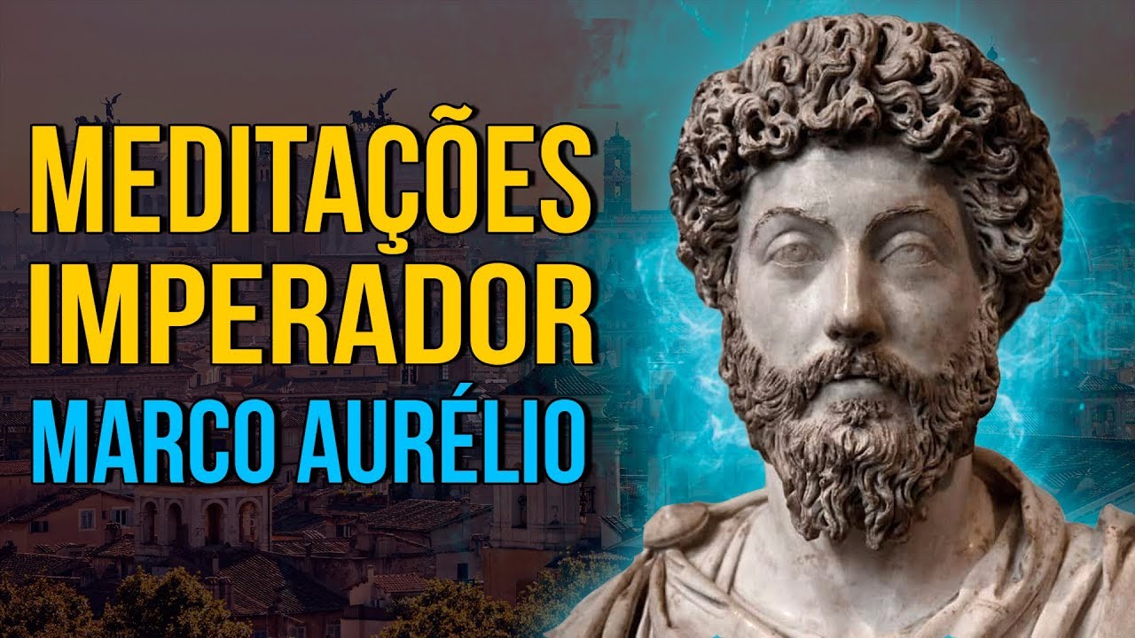 As Meditações de Marco Aurélio Que Vão Transformar Sua Vida (Estoicismo)