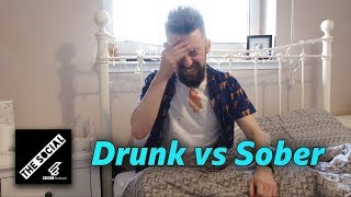 BBC: Drunk Me VS Sober Me