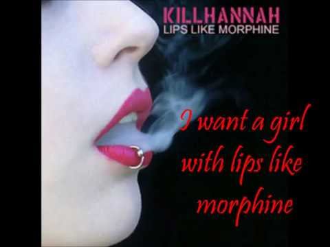 Kill Hannah Lips Like Morphine Lyrics