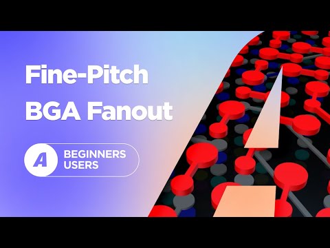 Fine-Pitch BGA Fanout Altium Designer Walkthrough