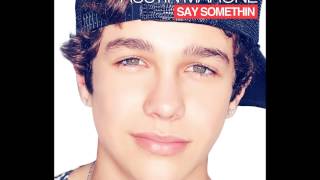 Austin Mahone - Say Somethin&#39; (Audio)