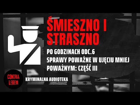 Kryminalna audioteka CONTRA LEGEM - PO GODZINACH - Śmieszno i straszno #3