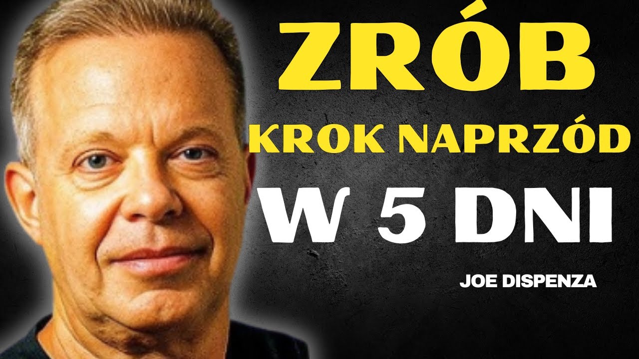 Odkryj swoją moc: 5 dni do nowego życia | Motywacja Joe Dispenza