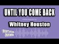 Whitney Houston - Until You Come Back (Karaoke Version)