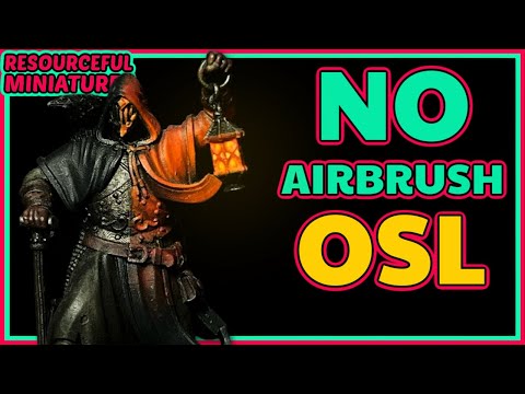 How to Paint OSL Without an Airbrush