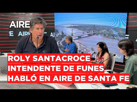 🔴 Roly Santacroce, Intendente de Funes: "Estamos muy sensibles con todo lo que estamos viviendo 🔴