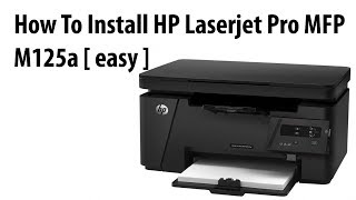 How To Install HP Laserjet Pro MFP M125a  easy download free driver 