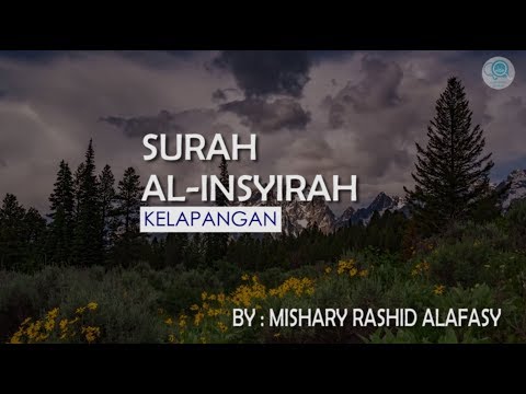 Surah Al-Insyirah dan Terjemahannya - Mishary Rashid Alafasy