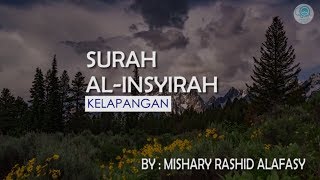 Download lagu Surah Al-Insyirah dan Terjemahannya - Mishary Rashid Alafasy mp3 Download lagu Surah Al-Insyirah dan Terjemahannya - Mishary Rashid Alafasy mp3