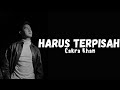 Cakra Khan - Harus Terpisah (Official Lirik Video)