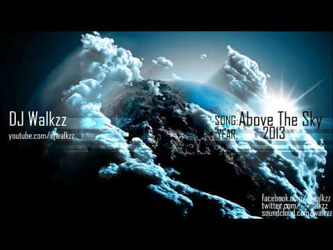 DJ Walkzz - Above The Sky