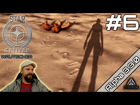 Star Citizen Wautscher ☄️Deine Spuren im Sand ... | Alpha 3.3.0 | german gameplay