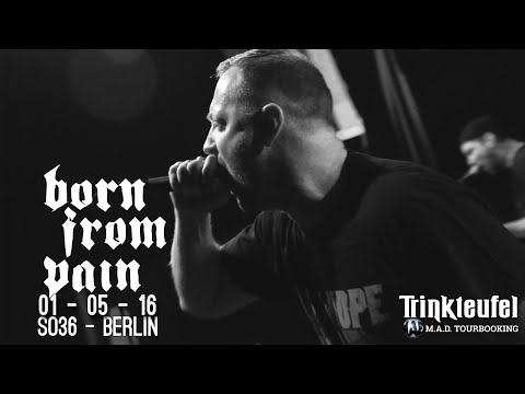 Born From Pain - 01-05-2016 - SO36 Berlin [Full Set]