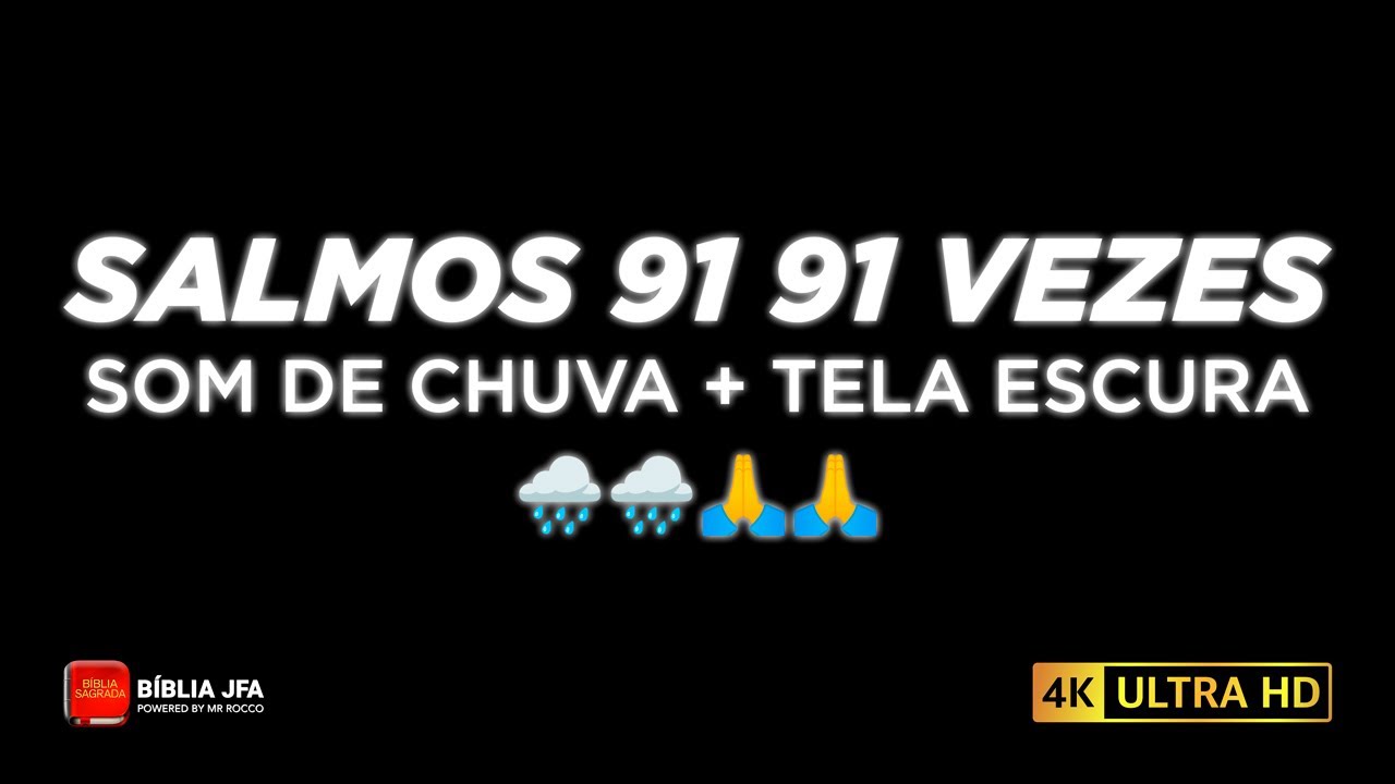 Salmos 91 91 vezes SOM DE CHUVA + TELA ESCURA 🌧️🌧️🙏 - Bíblia JFA Offline