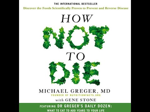 ~ How Not To Die ~ By Eating As Humans Are Designed ~