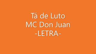 Tá de Luto - Mc Don Juan - LETRA