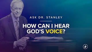 "How can I hear God's voice?" (Ask Dr. Stanley)