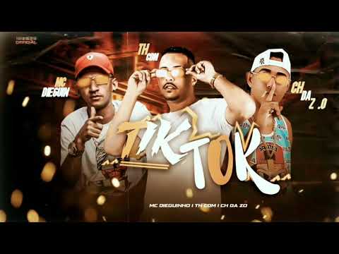TIK TOK - TH CDM , CH DA Z.O E MC DIOGUIN