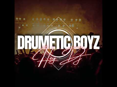 Drumetic Boyz - Hey Dj