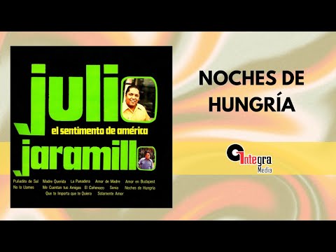 Noches De Hungría - Julio Jaramillo | Video Liryc