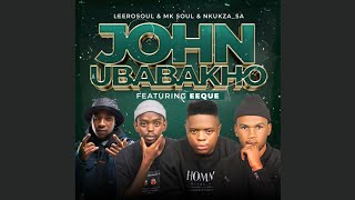 Download lagu LeeroSoul, MK Soul & Nkukza SA - John uBabakhofeat. EeQue mp3