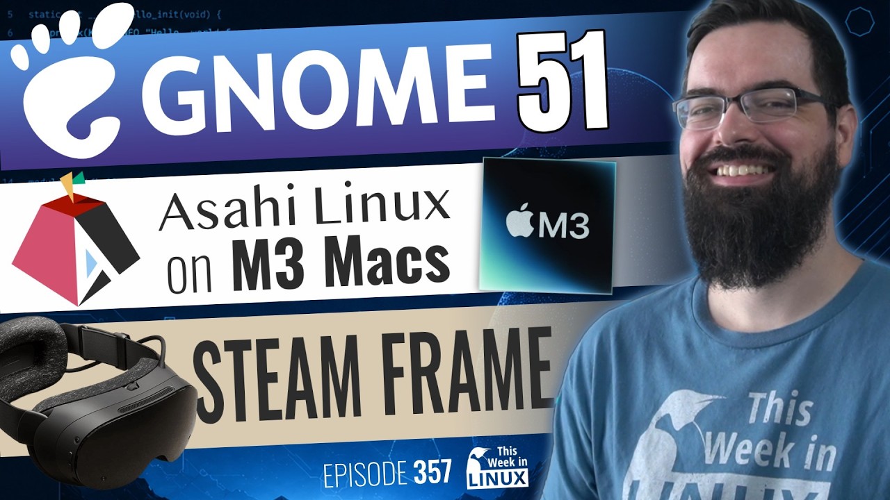 Linux on M3 Macs, GNOME 51, Steam Frame, Jellyfin 12, Microsoft 365 on Linux, & more Linux news