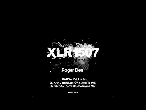 Roger Dee - Kaika - Pierre Deutschmann Remix [XLR1507]