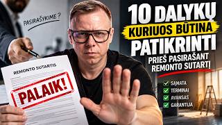 NEPASIRAŠYK REMONTO SUTARTIES, kol nepatikrinai šių 10 punktų!