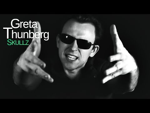 Skullz ~ Greta Thunberg ~ (Official Music Video)