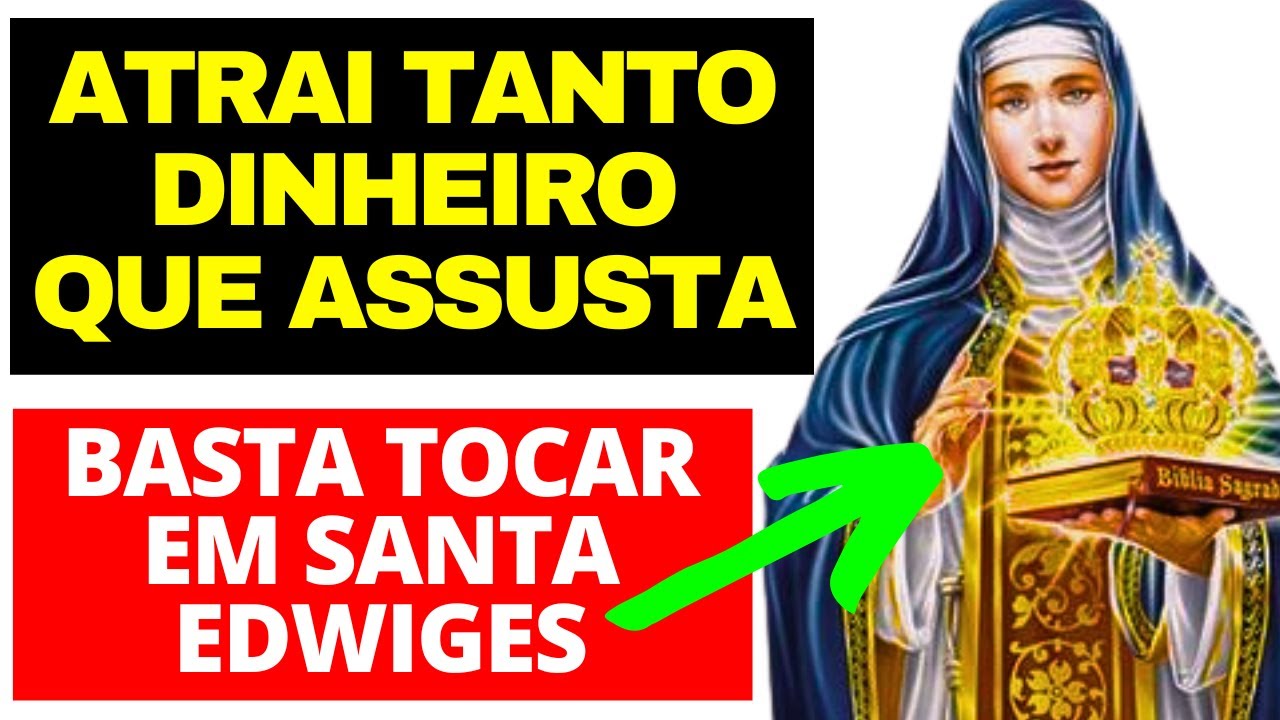 SANTA EDWIGES VAI TE TIRAR DA POBREZA HOJE se você ouvir isso AGORA! MILAGRE FINANCEIRO URGENTE
